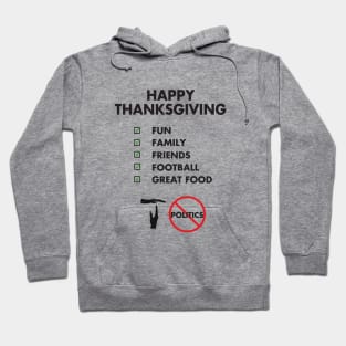 Thanksgiving Day, Fun, Family, No Politics Hoodie